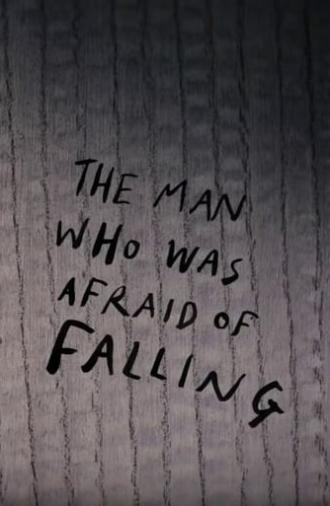 The Man Who Was Afraid of Falling (2011)