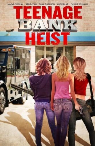 Teenage Bank Heist (2012)