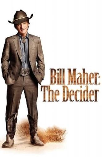 Bill Maher: The Decider (2007)