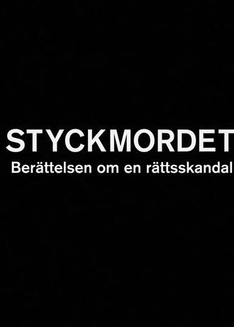 Styckmordet: Berättelsen om en rättsskandal (2005)