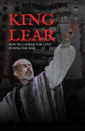 King Lear: How We Looked for Love During the War (2023)