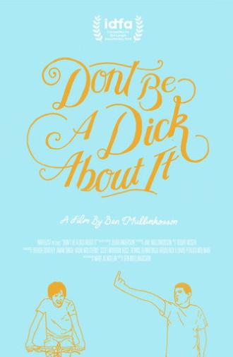 Don't Be a Dick About It (2018)