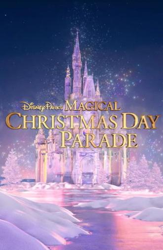 Disney Parks Magical Christmas Day Parade (2022)