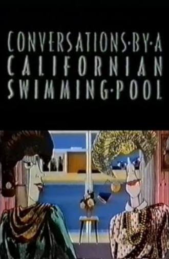 Conversations by a Californian Swimming Pool (1986)