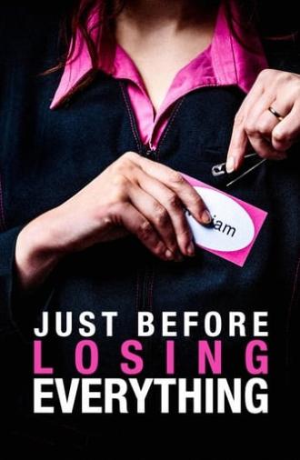 Just Before Losing Everything (2013)