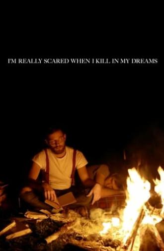 I'm Really Scared When I Kill in My Dreams (2012)