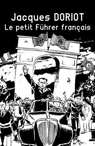 Jacques Doriot, le petit Führer français (2018)