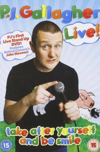 P.J. Gallagher Live! Take After Yourself and Be Smile (2007)