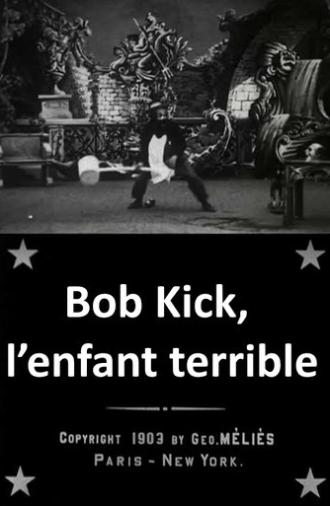 Bob Kick, the Mischievous Kid (1903)
