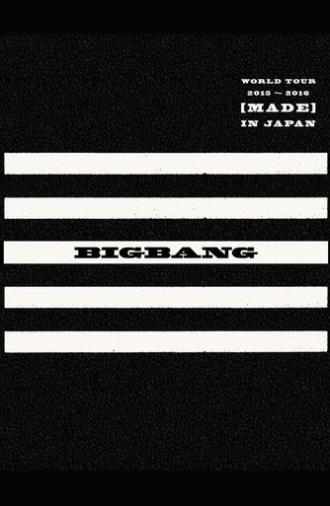 BIGBANG WORLD TOUR 2015~2016 [MADE] IN JAPAN (2015)