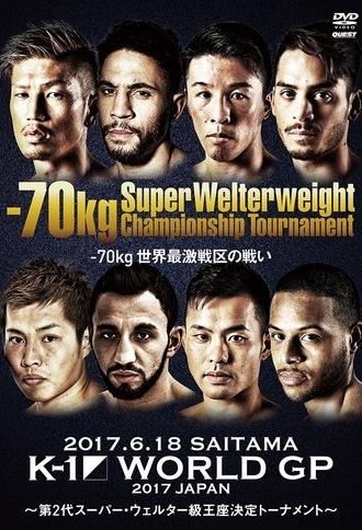 K-1 WORLD GP 2017: Super Welterweight Championship Tournament (2017)