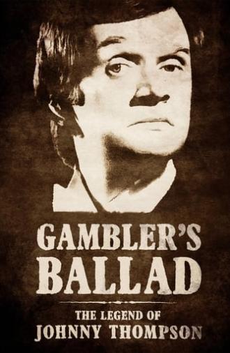 Gambler's Ballad: The Legend of Johnny Thompson (2018)