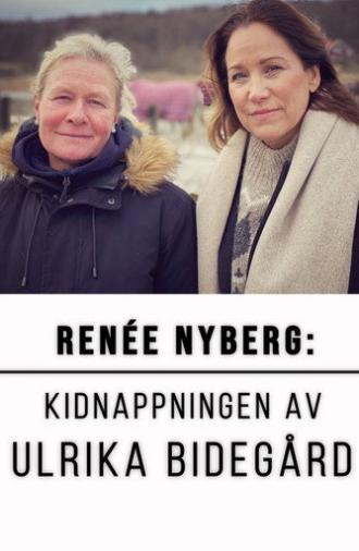 Renée Nyberg: The Kidnap of Ulrika Bidegård (2021)