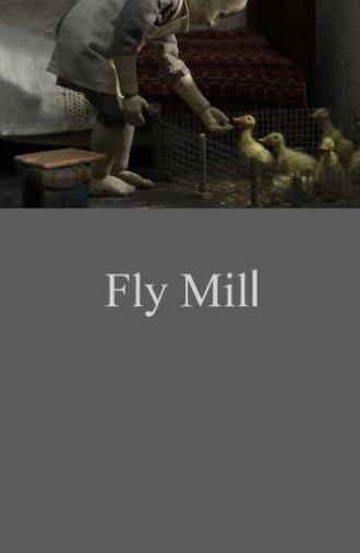 Fly Mill (2011)