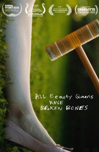 All Beauty Queens Have Broken Bones (2024)