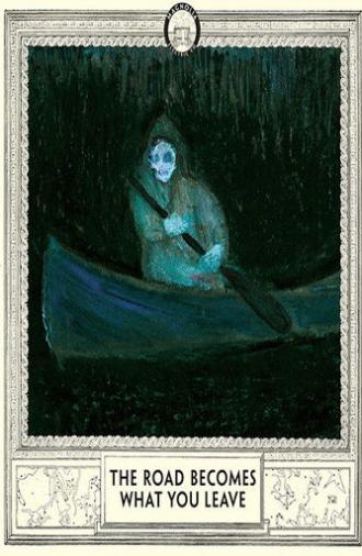 The Road Becomes What You Leave (2007)