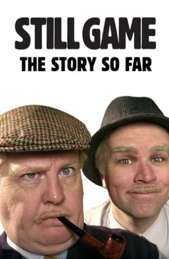 Still Game: The Story So Far (2014)