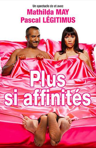 Plus si affinités (2010)