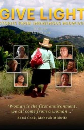 Give Light: Stories from Indigenous Midwives (2022)