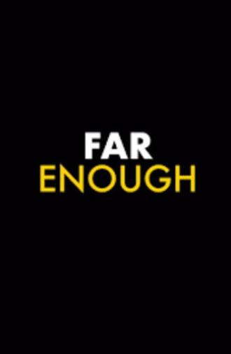 FAR ENOUGH (2025)