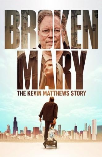 Broken Mary: The Kevin Matthews Story (2025)