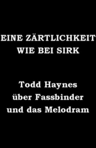 Eine Zärtlichkeit wie bei Sirk - Todd Haynes über Fassbinder und das Melodram (2006)