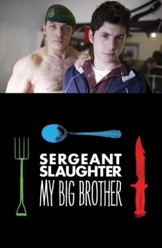 Sergeant Slaughter, My Big Brother (2011)