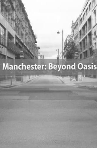 Manchester: Beyond Oasis (2012)