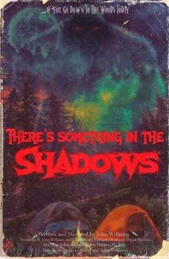 There's Something in the Shadows (2021)