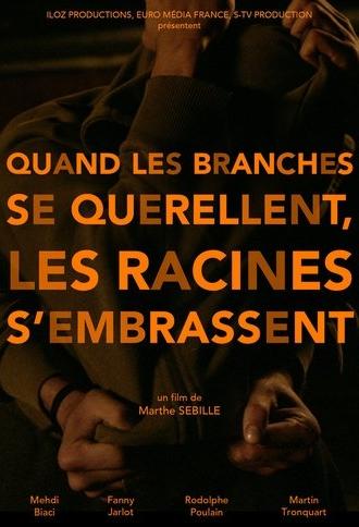 Quand les branches se querellent, les racines s’embrassent (2014)