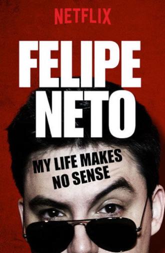 Felipe Neto: My Life Makes No Sense (2017)