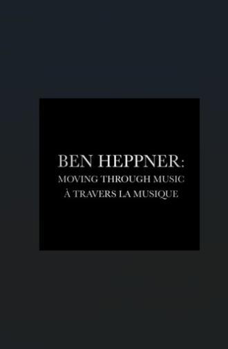 Ben Heppner: Moving Through Music (2016)