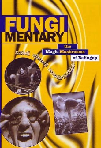 Fungimentary: The Magic Mushrooms of Balingup (1995)