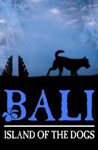 Bali: Island of the Dogs (2011)