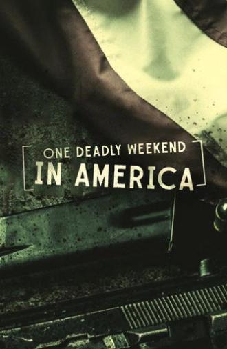 One Deadly Weekend in America (2017)