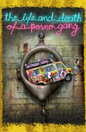 The Life and Death of a Porno Gang (2009)