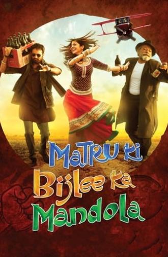 Matru Ki Bijlee Ka Mandola (2013)