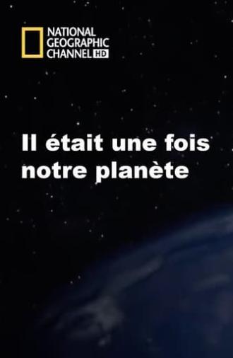 Il était une fois notre planète (2010)