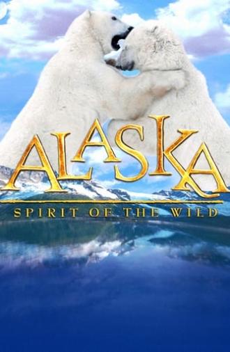 Alaska: Spirit of the Wild (1998)