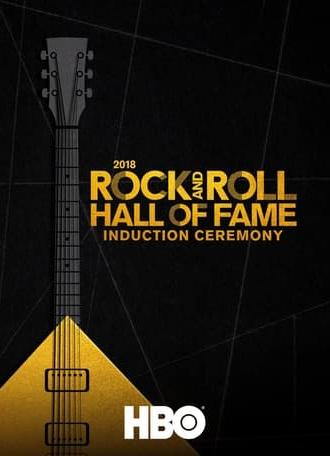 Twenty Eighteen Rock and Roll Hall of Fame Induction Ceremony (2018)