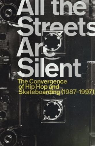 All the Streets Are Silent: The Convergence of Hip Hop and Skateboarding (1987-1997) (2021)