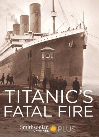 Titanic's Fatal Fire (2017)