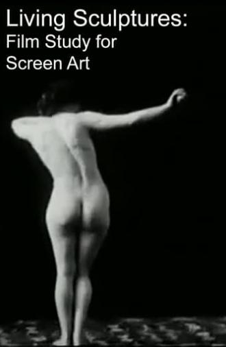 Living Sculptures: Film Study for Screen Artist (1903)