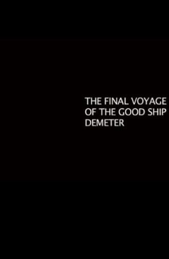 The Final Voyage of the Good Ship Demeter (2012)