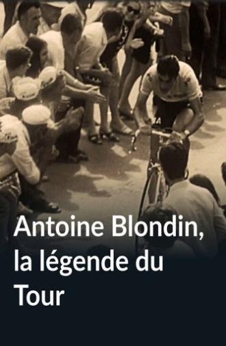 Antoine Blondin, la légende du Tour (2016)