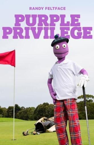 Randy Feltface: Purple Privilege (2021)