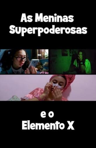 Superpoderosas e o Elemento X (2019)