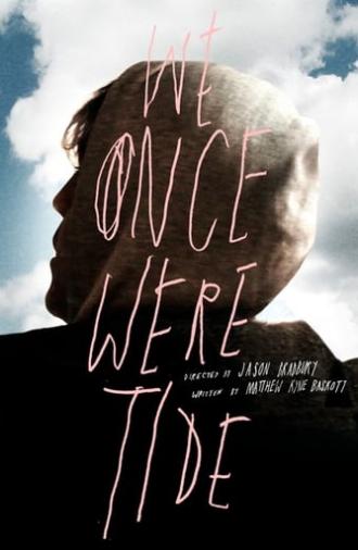 We Once Were Tide (2011)