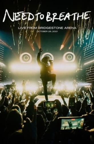 NEEDTOBREATHE - Live From Bridgestone Arena (2021)