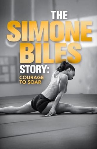 The Simone Biles Story: Courage to Soar (2018)